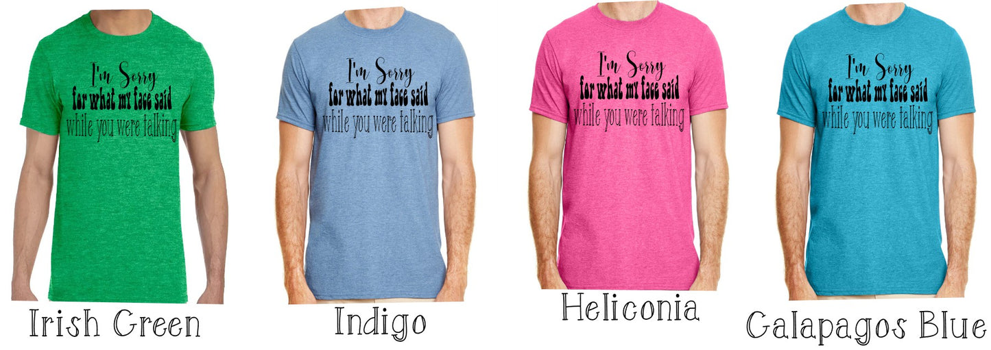 I'm Sorry For What My Face Said Shirt